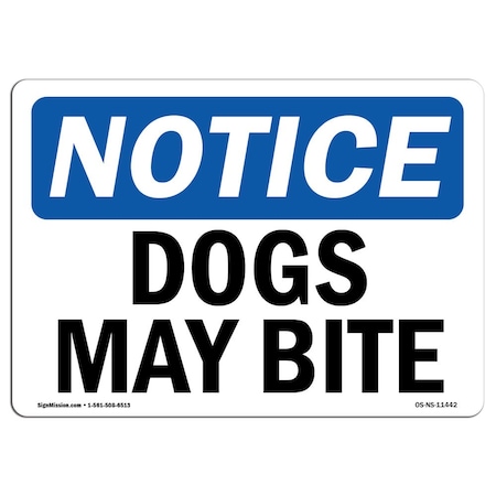 OSHA Notice Sign, Dogs May Bite, 18in X 12in Aluminum